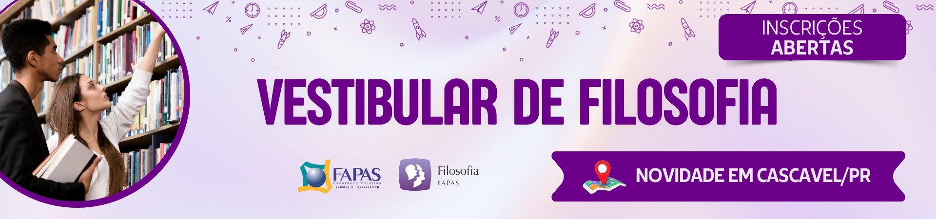 Banner FAPAS roxo: alunos em biblioteca, texto "Vestibular de Filosofia", inscrições abertas e "Novidade em Cascavel/PR".